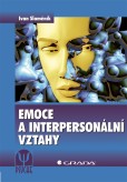 Emoce a interpersonální vztahy Emoce a interpersonální vztahy