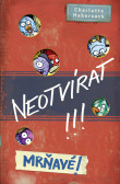 Neotvírat! Mrňavé! Neotvírat! Mrňavé!