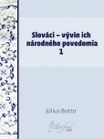 Slováci — vývin ich národného povedomia 1 Slováci — vývin ich národného povedomia 1