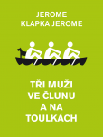 Tři muži ve člunu a na toulkách Tři muži ve člunu a na toulkách
