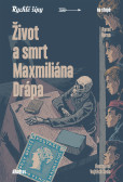 Život a smrt Maxmiliána Drápa Život a smrt Maxmiliána Drápa