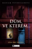 Dům, ve kterém… Osm dní Šakala Dům, ve kterém… Osm dní Šakala