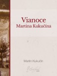 Vianoce Martina Kukučína Vianoce Martina Kukučína