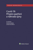 Covid-19: Přijatá opatření a náhrada újmy Covid-19: Přijatá opatření a náhrada újmy