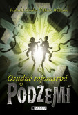 Podzemie – Osudné tajomstvá v Podzemí