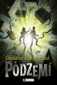 Podzemie – Osudné tajomstvá v Podzemí