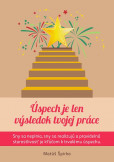 Úspech je len výsledok tvojej práce