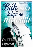 Bůh zemřel, když se narodili Bůh zemřel, když se narodili