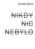 Nikdy nic nebylo Nikdy nic nebylo