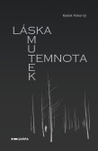 Láska, smutek, temnota Láska, smutek, temnota