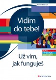 Vidím do tebe! Už vím, jak funguješ Vidím do tebe! Už vím, jak funguješ