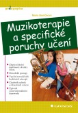 Muzikoterapie a specifické poruchy učení Muzikoterapie a specifické poruchy učení
