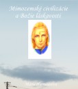 Mimozemské civilizácie a Božie láskavosti Mimozemské civilizácie a Božie láskavosti