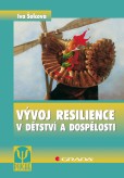Vývoj resilience v dětství a dospělosti Vývoj resilience v dětství a dospělosti