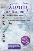 Minulými životy k uzdravení Minulými životy k uzdravení