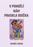 V pondělí nám praskla osička V pondělí nám praskla osička