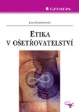 Etika v ošetřovatelství Etika v ošetřovatelství