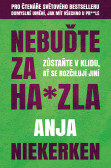 Nebuďte za ha*zla Nebuďte za ha*zla