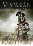 Vespasián: Vládcové Říma Vespasián: Vládcové Říma