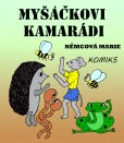 Myšáčkovi kamarádi Myšáčkovi kamarádi