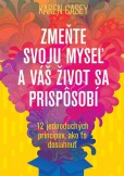 Zmeňte svoju myseľ a váš život sa prispôsobí Zmeňte svoju myseľ a váš život sa prispôsobí