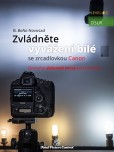 Zvládněte vyvážení bílé se zrcadlovkou Canon