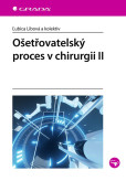 Ošetřovatelský proces v chirurgii II Ošetřovatelský proces v chirurgii II