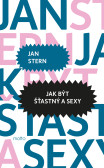 Jak být šťastný a sexy Jak být šťastný a sexy