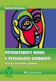 Pětifaktorový model v psychologii osobnosti Pětifaktorový model v psychologii osobnosti