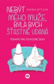 Nebýt mého muže, byla bych šťastně vdaná Nebýt mého muže, byla bych šťastně vdaná