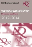 Ošetřovatelské diagnózy Ošetřovatelské diagnózy