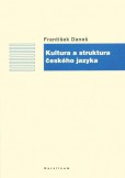 Kultura a struktura českého jazyka Kultura a struktura českého jazyka