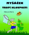 Myšáček tropí hlouposti Myšáček tropí hlouposti