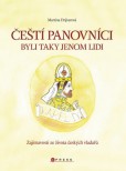 Čeští panovníci byli taky jenom lidi Čeští panovníci byli taky jenom lidi