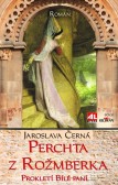 Perchta z Rožmberka - Prokletí Bílé paní Perchta z Rožmberka - Prokletí Bílé paní