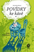 Povídky ke kávě IV. - aneb Jak přežít dětství Povídky ke kávě IV. - aneb Jak přežít dětství