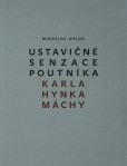 Ustavičné senzace poutníka Karla Hynka Máchy Ustavičné senzace poutníka Karla Hynka Máchy
