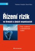 Řízení rizik ve firmách a jiných organizacích Řízení rizik ve firmách a jiných organizacích
