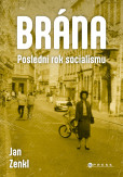 Brána: poslední rok socialismu Brána: poslední rok socialismu