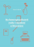 Ku konceptualizácii rodu v myslení o literatúre Ku konceptualizácii rodu v myslení o literatúre