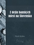 Z dejín banských miest na Slovensku Z dejín banských miest na Slovensku