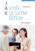 Jak vyjít se svým šéfem Jak vyjít se svým šéfem