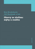 Obavy ze zločinu: mýty a realita Obavy ze zločinu: mýty a realita