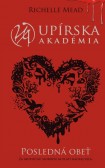 Posledná obeť (Upírska akadémia 6) Posledná obeť (Upírska akadémia 6)