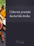 Výborná pražská kuchařská kniha Výborná pražská kuchařská kniha