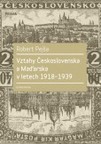 Vztahy Československa a Maďarska v letech 1918–1939 Vztahy Československa a Maďarska v letech 1918–1939