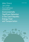 Environmentally Significant Behaviour in the Czech Republic: Energy, Food and Transportation Environmentally Significant Behaviour in the Czech Republic: Energy, Food and Transportation
