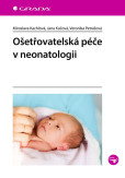 Ošetřovatelská péče v neonatologii Ošetřovatelská péče v neonatologii