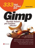333 tipů a triků pro GIMP 333 tipů a triků pro GIMP