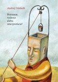 Poznanie, vedenie alebo interpretácia? Poznanie, vedenie alebo interpretácia?